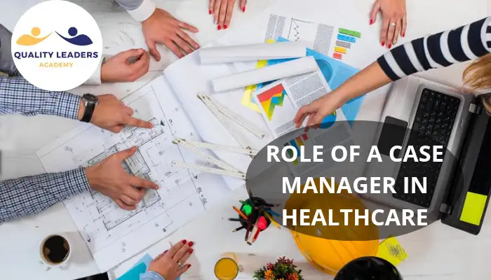 THE ROLE OF A CASE MANAGER IN HEALTHCARE: ENHANCING PATIENT CARE AND SYSTEM EFFICIENCY